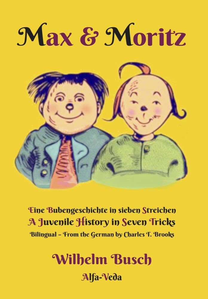 Max & Moritz Bilingual: Eine Bubengeschichte in sieben Streichen – A Juvenile History in Seven Tricks Classics