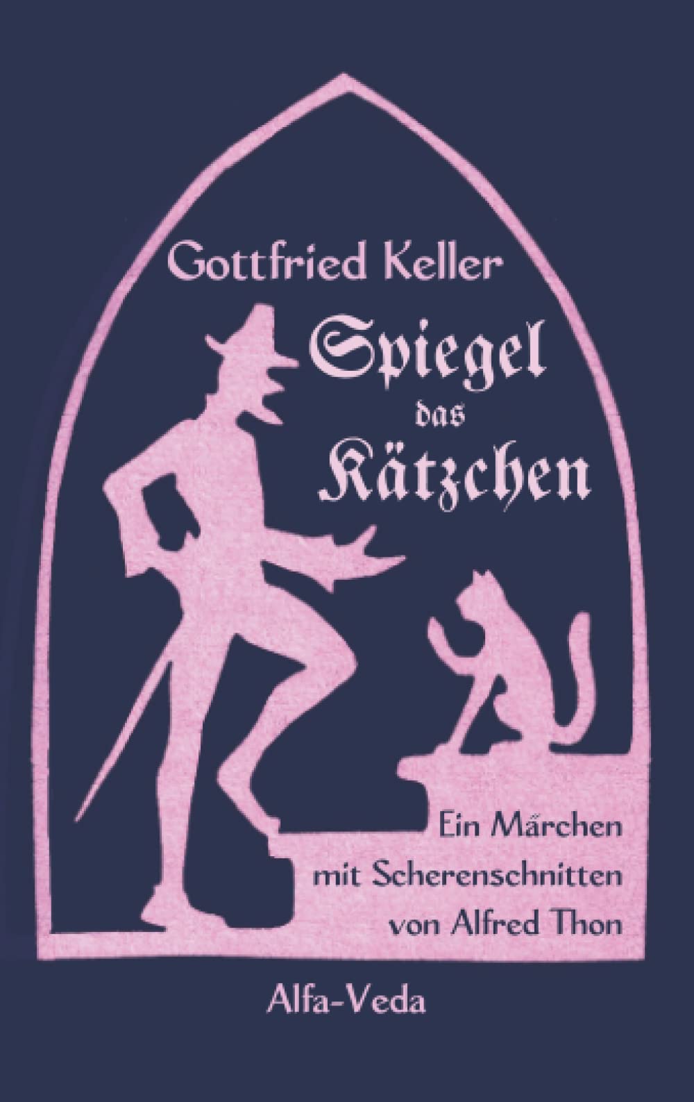 Spiegel, das Kätzchen: Ein Märchen mit Scherenschnitten von Alfred Thon: Ein Märchen mit Scherenschnitten von Alfred Thon Classics