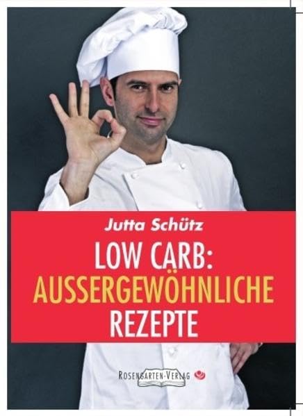 Low Carb: Aussergewöhnliche Rezepte: Alle Rezepte sind für 1 Person gerechnet book