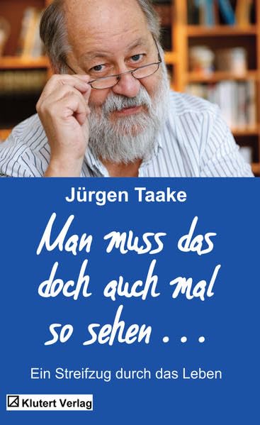 Man muss das doch auch mal so sehen: Ein Streifzug durch das Leben Humour & Satire