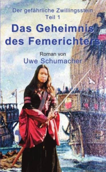 Das Geheimnis des Femerichters: Der gefährliche Zwillingsstein, Teil 1 Historical Fiction