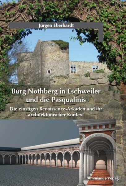 Burg Nothberg in Eschweiler und die Pasqualinis Architecture