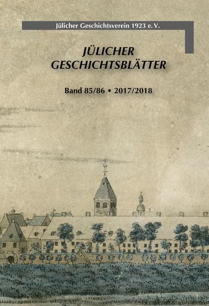 Jülicher Geschichtsblätter: Band 85/86 • 2017/2018 Reference Books