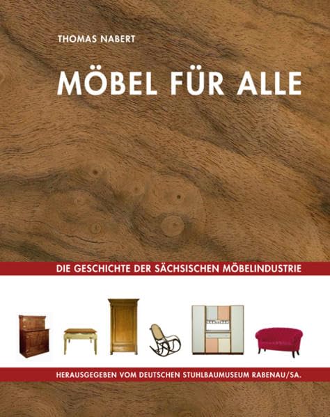 MÖBEL FÜR ALLE: Die Geschichte der sächsischen Möbelindustrie - Nabert, Thomas book