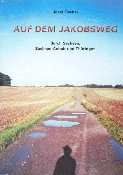 Auf dem Jakobsweg: durch Sachsen, Sachsen-Anhalt und Thüringen Contemporary literature