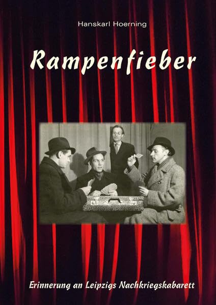 Rampenfieber: Erinnerung an Leipzigs Nachkriegskabarett Contemporary literature