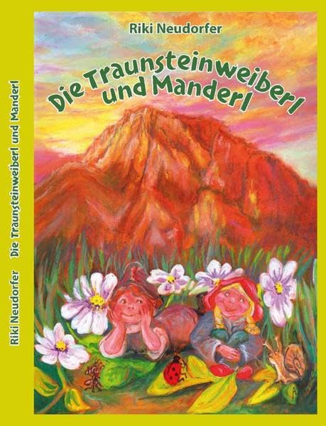 Die Traunsteinweiberl und Manderl Novels & Short Stories