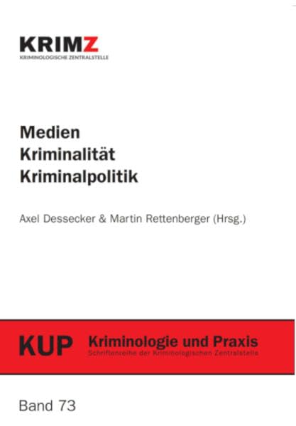 Medien ― Kriminalität ― Kriminalpolitik (Kriminologie und Praxis: Schriftenreihe der Kriminologischen Zentralstelle e.V.) Law