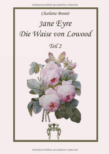Jane Eyre Die Waise von Lowood II: Roman: Teil 2 Classics