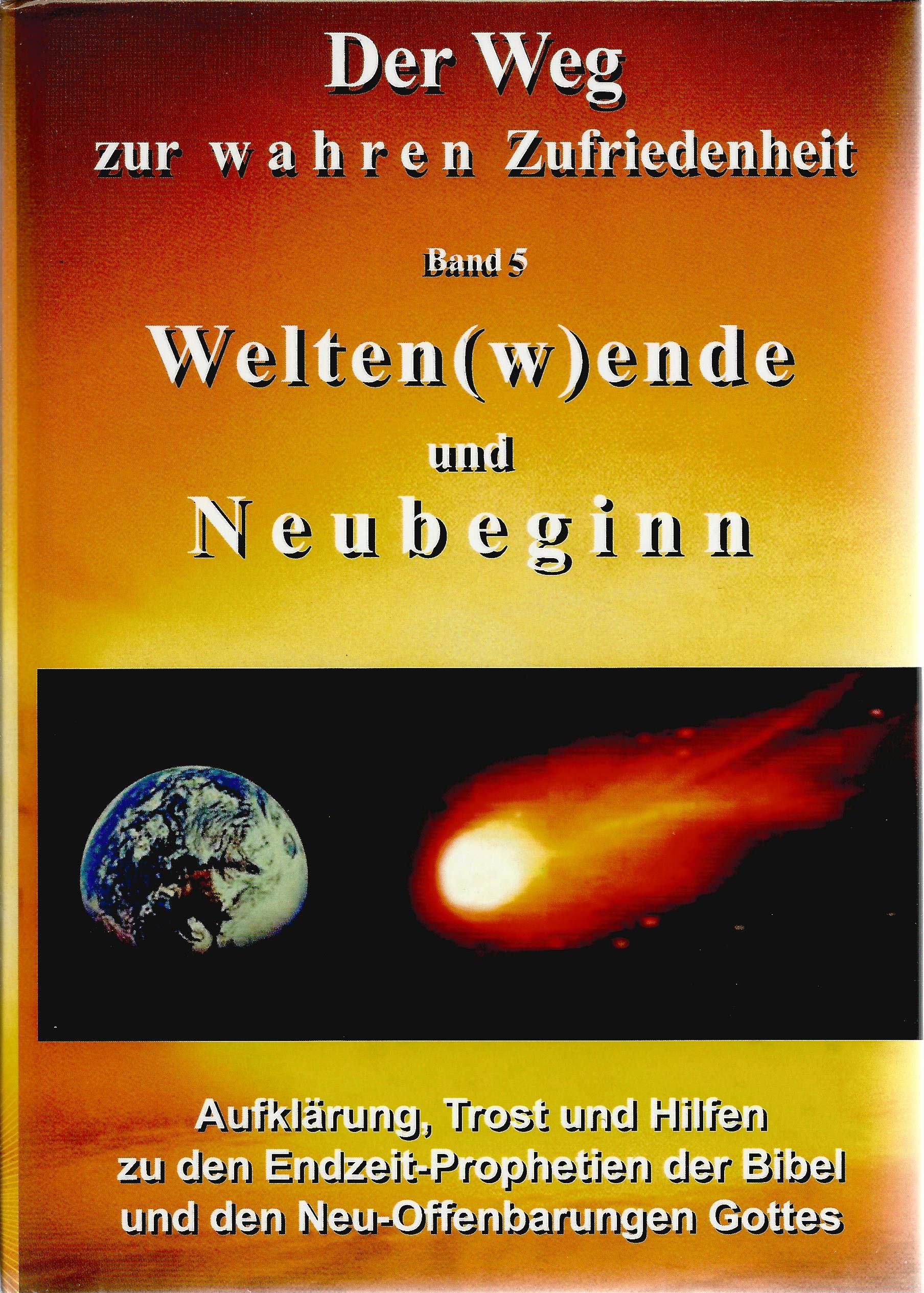 Der Weg zur wahren Zufriedenheit - Band 5 - Welten(w)ende und Neubeginn Books