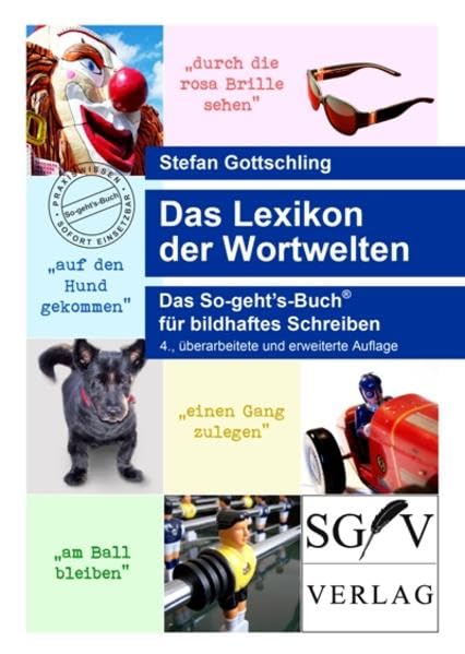 Das Lexikon der Wortwelten: Das So-geht’s-Buch® für bildhaftes Schreiben (So-geht's-Bücher) Business, Finance & Career