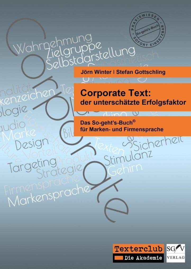 Corporate Text: Der unterschätzte Erfolgsfaktor (So-geht's-Bücher) Media & Communication