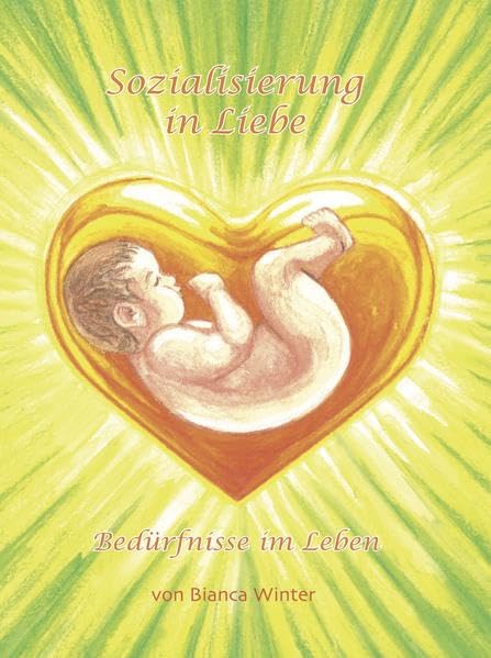 Sozialisierung in Liebe: Bedürfnisse im Leben - Winter, Bianca book