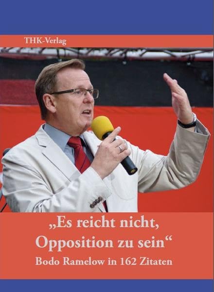 "Es reicht nicht, Opposition zu sein": Bodo Ramelow in 162 Zitaten von A bis Z Politics & Society