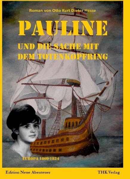 Pauline und die Sache mit dem Totenkopfring (Edition Neue Abenteuer) Historical Fiction