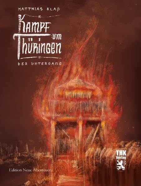 Kampf um Thüringen - der Untergang (Edition Neue Abenteuer) Historical Fiction