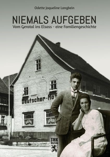 Niemals aufgeben: Vom Geratal ins Elsass – eine Familiengeschichte Personalities