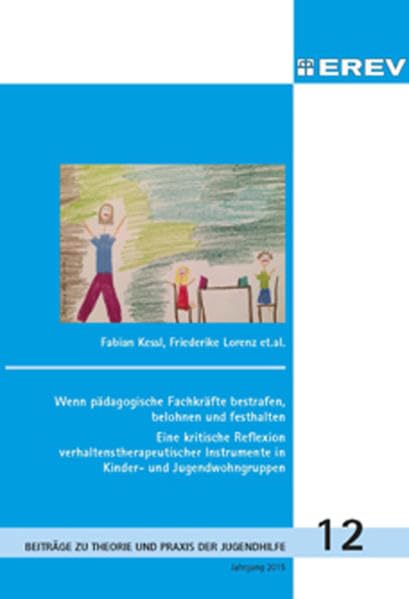 Wenn pädagogische fachkräfte bestrafen,belohnen und festhalten: Eine ktitische Reflexion verhaltenstherapeutischer Instrumente in Kinder- und ... zur Theorie und Praxis der Jugendhilfe) Books