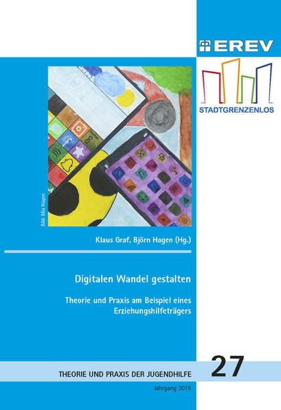 Digitalen Wandel gestalten: Theorie und Praxis am Beispiel eines Erzihungshilfeträgers (Beiträge zur Theorie und Praxis der Jugendhilfe) Books