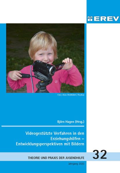 Videogestützte Verfahren in den Erziehungshilfen: Entwicklungsperspektiven mit Bildern (Beiträge zur Theorie und Praxis der Jugendhilfe) Books