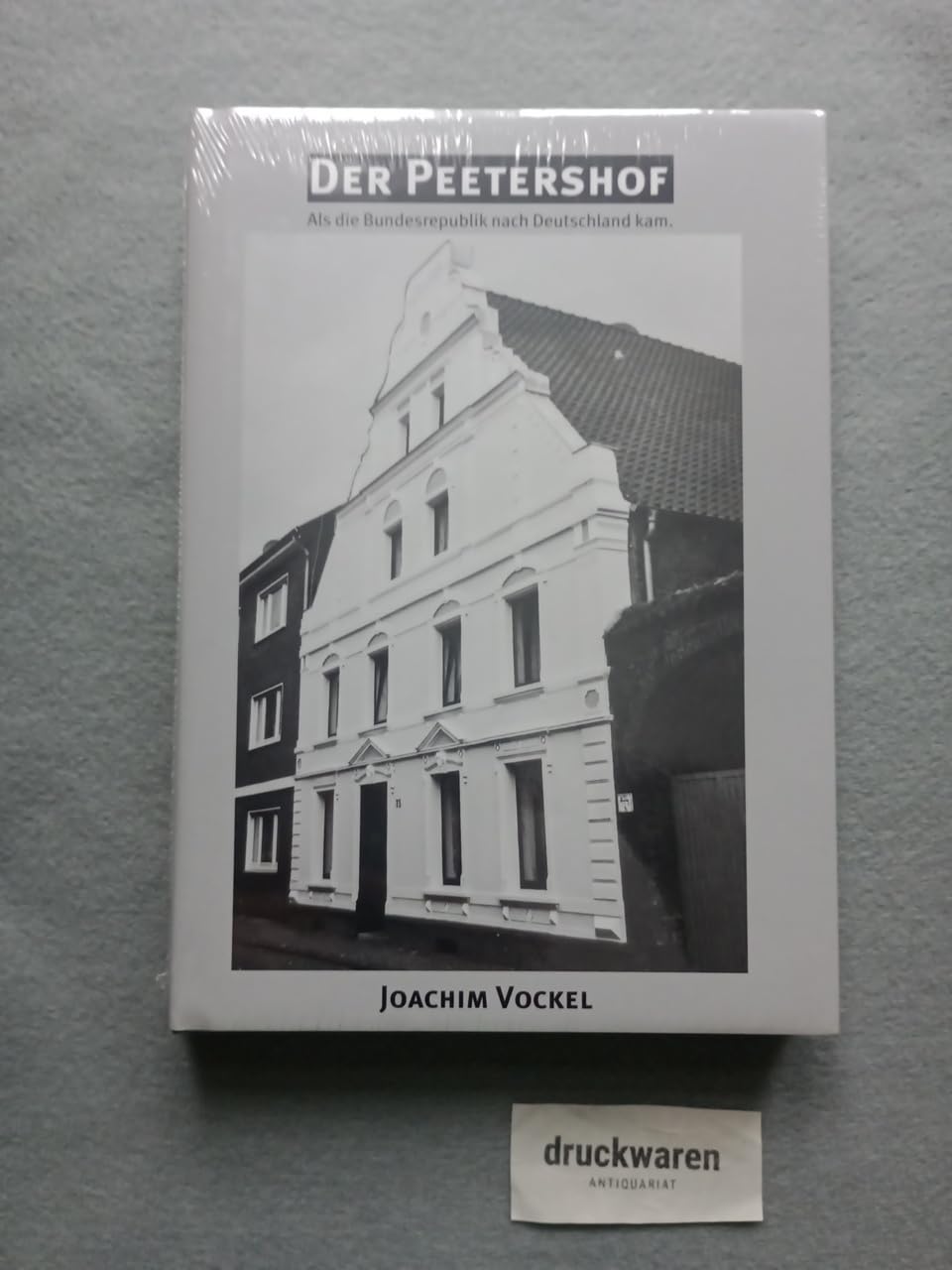 Der Peetershof: Als die Bundesrepublik nach Deutschland kam Art & Literature
