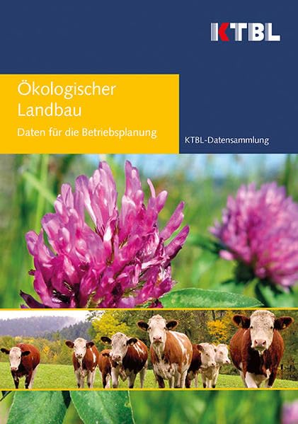 Ökologischer Landbau: Daten für die Betriebsplanung im ökologischen Landbau Natural Sciences