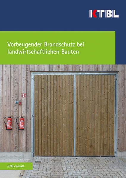 Vorbeugender Brandschutz bei landwirtschaftlichen Bauten Natural Sciences