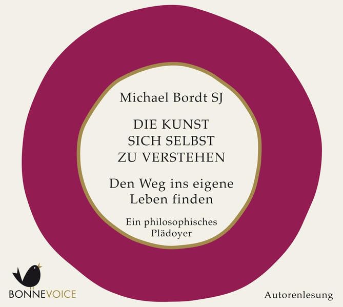 Die Kunst, sich selbst zu verstehen: Den Weg ins eigene Leben finden. Ein philosophisches Plädoyer. Ungekürzte Autorenlesung (1 CD) Medicine
