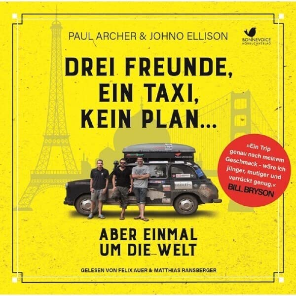 Drei Freunde, ein Taxi, kein Plan... Aber einmal um die Welt: Gelesen von Felix Auer, Matthias Ransberger. Ungekürzte Hörbuchfassung (2 MP3 Audio CDs) Art & Literature Books