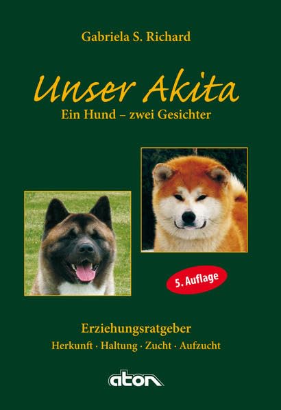 Unser Akita Ein Hund - zwei Gesichter: Erziehungsratgeber Pets