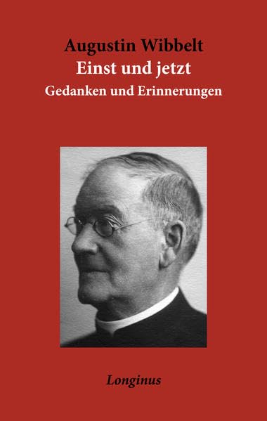 Einst und jetzt: Gedanken und Erinnerungen Classics