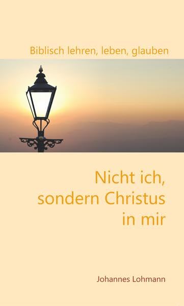 Nicht ich, sondern Christus in mir Religion & Esotericism
