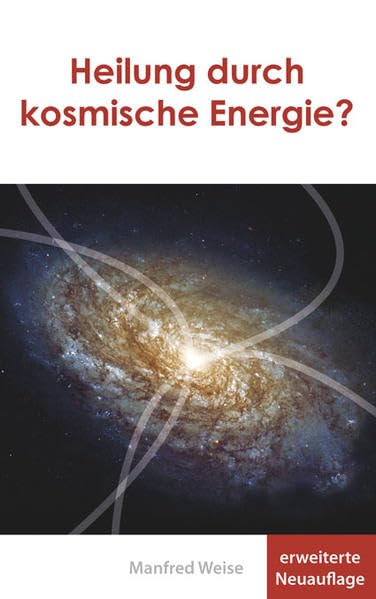 Heilung durch kosmische Energie?: Alternativmedizin im Licht der Bibel Religion & Esotericism