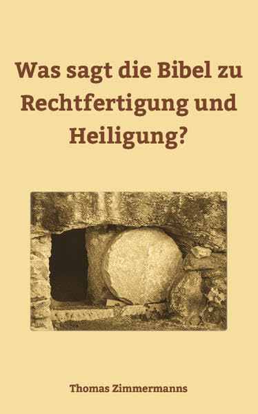 Was sagt die Bibel zu Rechtfertigung und Heiligung? Religion & Esotericism