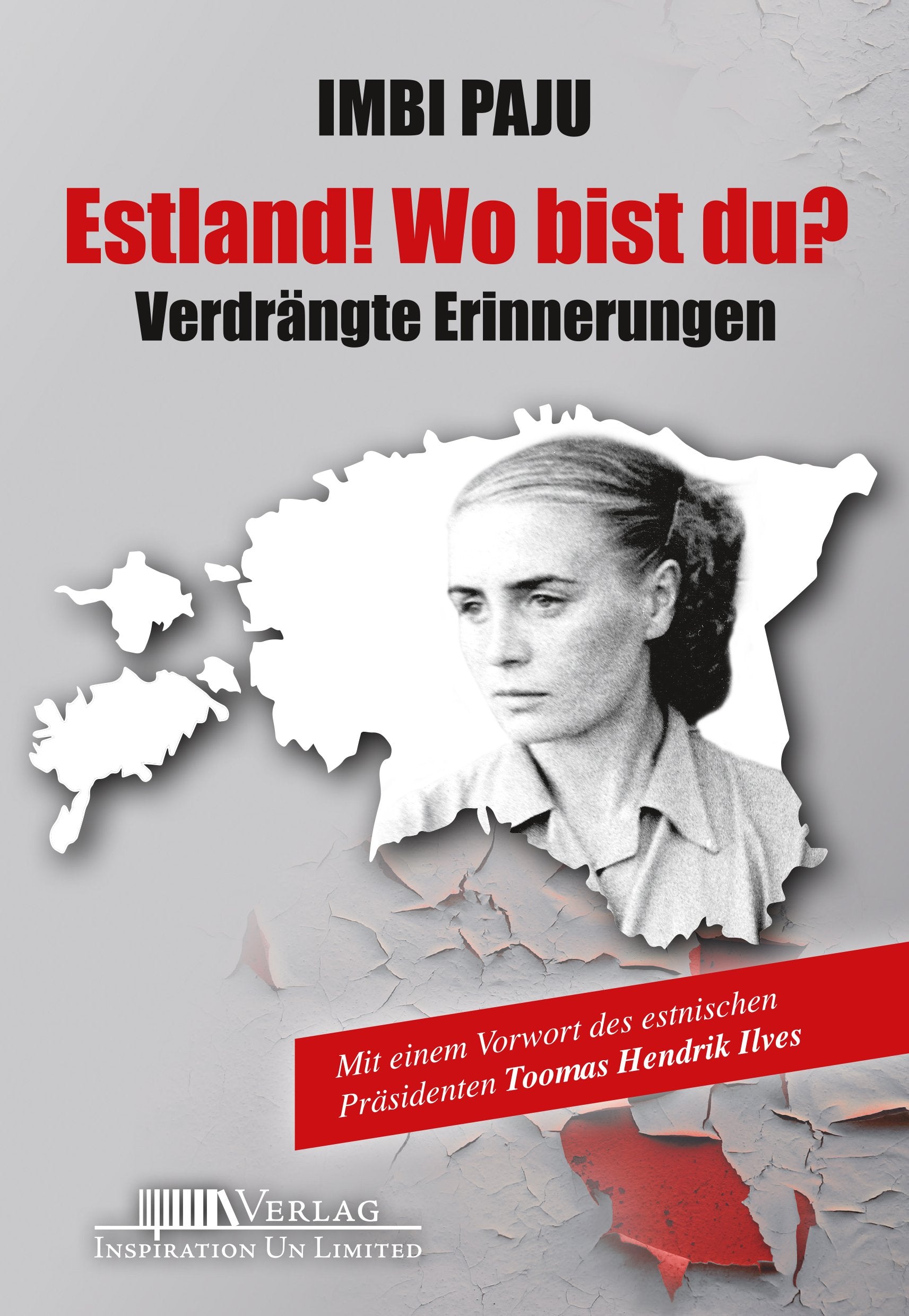Estland! Wo bist Du?: Verdrängte Erinnerungen Politics & History