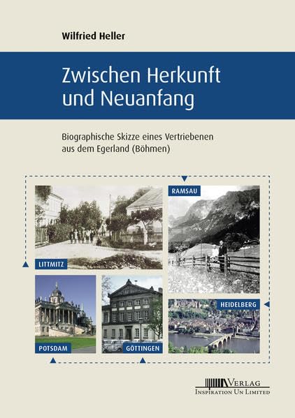 Zwischen Herkunft und Neuanfang: Biographische Skizze eines Vertriebenen aus dem Egerland (Böhmen) Memories