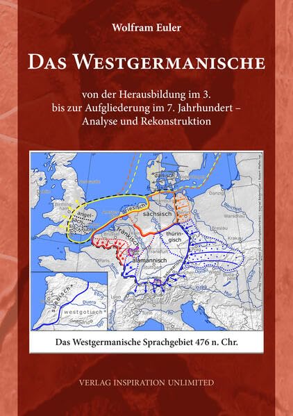 Das Westgermanische: Von der Herausbildung im 3. bis zur Aufgliederung im 7. Jahrhundert Social Sciences