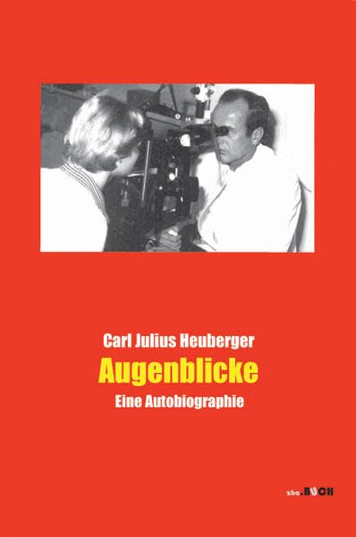 Augenblicke: Eine Autobiographie (biografie privat) Medicine