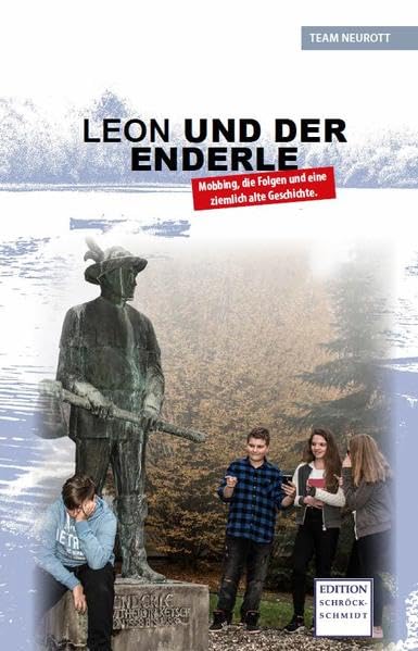 Leon und der Enderle: Mobbing, die Folgen und ziemlich alte Geschichte Historical Fiction
