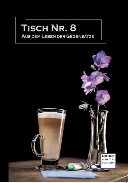 Tisch Nr. 8: Aus dem Leben der Gegensätze Contemporary literature