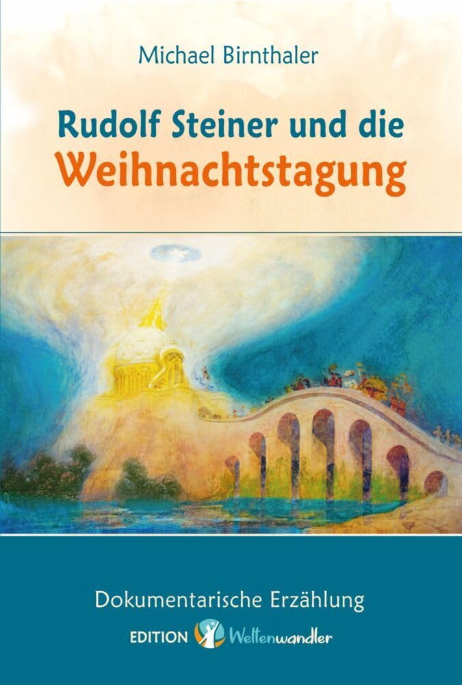 Rudolf Steiner und die Weihnachtstagung.: Dokumentarische Erzählung (Weltenwandler Rudolf Steiner.) Personalities