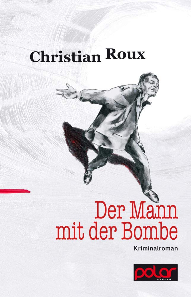 Der Mann mit der Bombe: Kriminalroman Contemporary literature