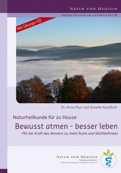 Bewusst atmen – besser leben: Mit der Kraft des Atmens zu mehr Ruhe und Wohlbefinden (Naturheilkunde für Zuhause) Health, Nutrition & Fitness
