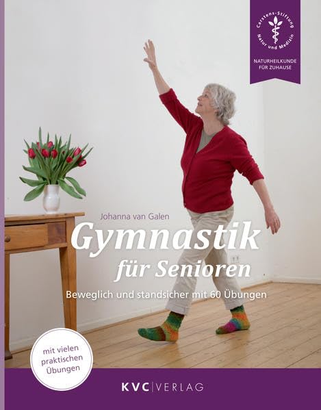 Gymnastik für Senioren: Beweglich und standsicher mit 60 Übungen (Naturheilkunde für Zuhause) Health, Nutrition & Fitness