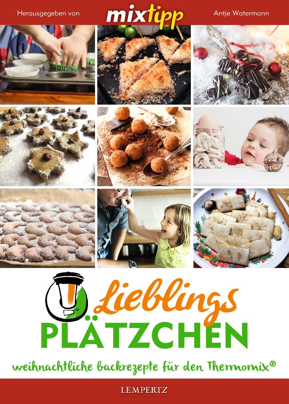 MIXtipp: Lieblingsplätzchen: Weihnachtliche Backrezepte für den Thermomix® (Kochen mit dem Thermomix) Leisure, Home & Garden