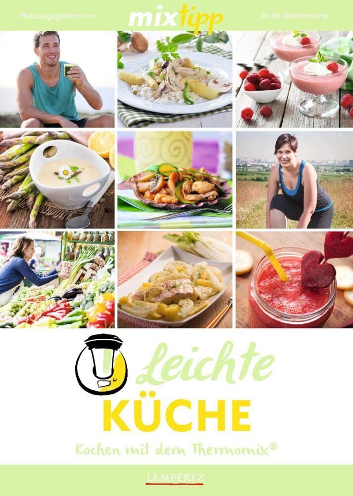 mixtipp: Leichte Küche: Kochen mit dem Thermomix® Leisure, Home & Garden