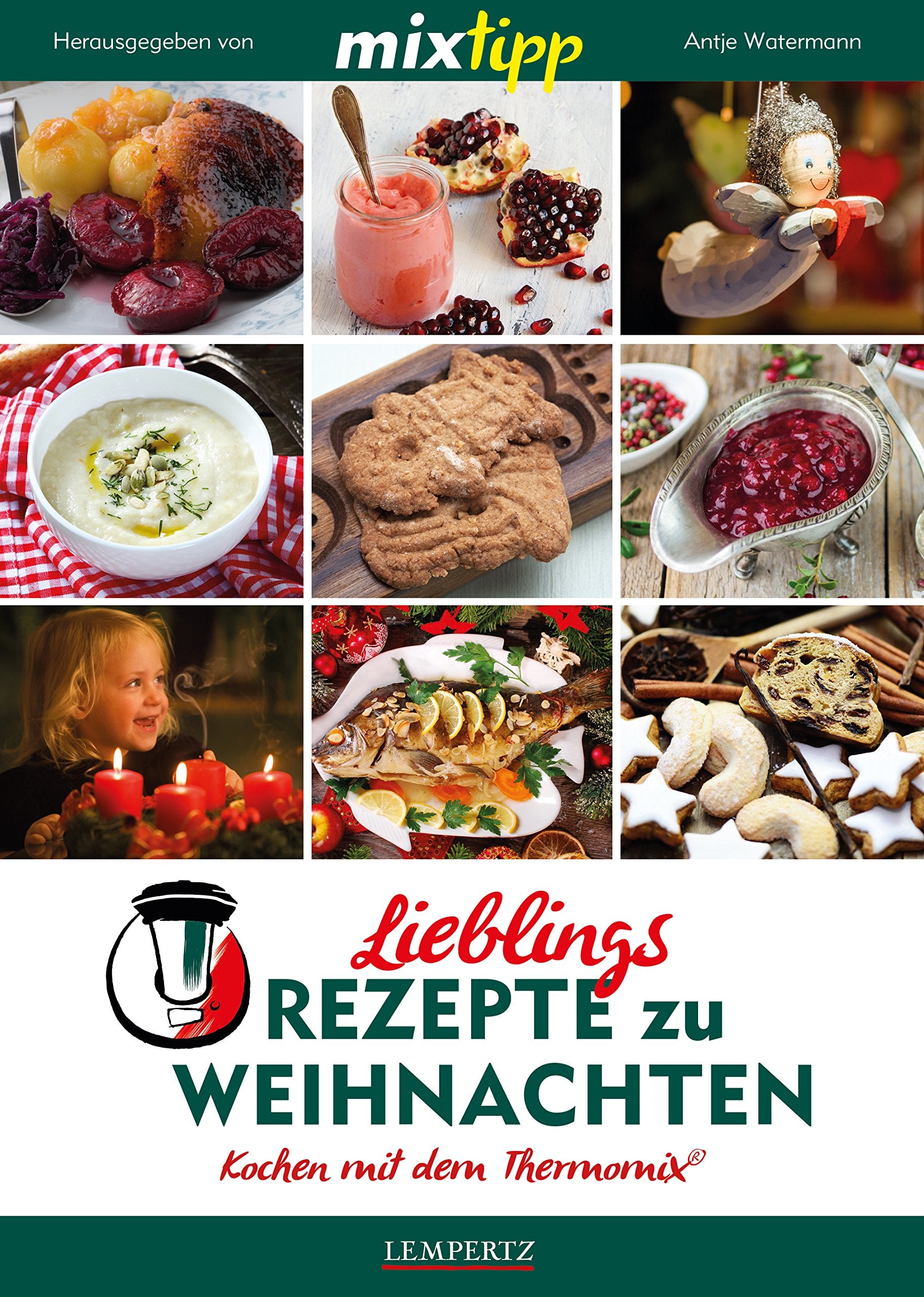 mixtipp: Lieblingsrezepte zu Weihnachten: Kochen mit dem Thermomix® Leisure, Home & Garden