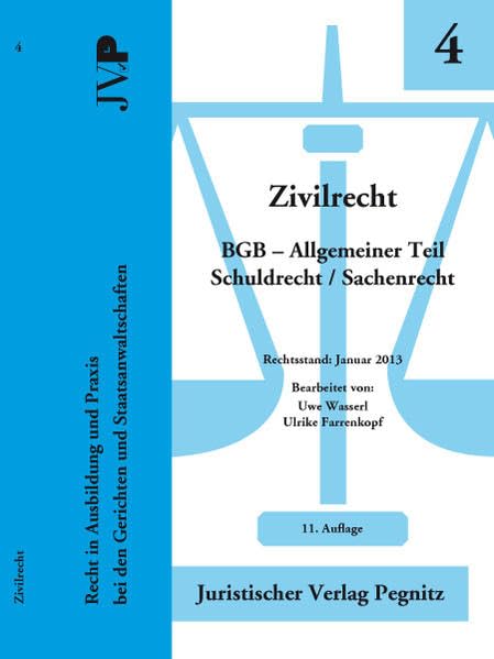 Zivilrecht BGB - Allgemeiner Teil - Schuldrecht/Sachenrecht: Recht in Ausbildung und Praxis bei den Gerichten und Staatsanwaltschaften book