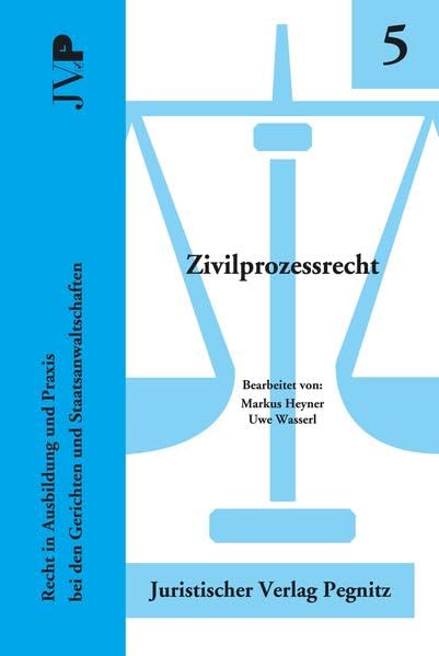 Zivilprozessrecht: Recht in Ausbildung und Praxis bei den Gerichten und Staatsanwaltschaften Law