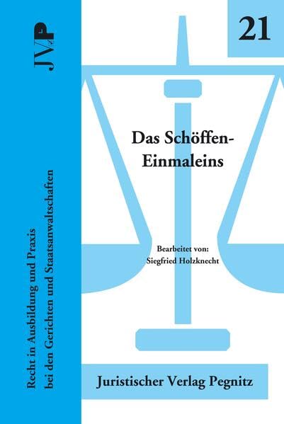 Das Schöffen-Einmaleins: Recht in Ausbildung und Praxis bei den Gerichten und Staatsanwaltschaften Law